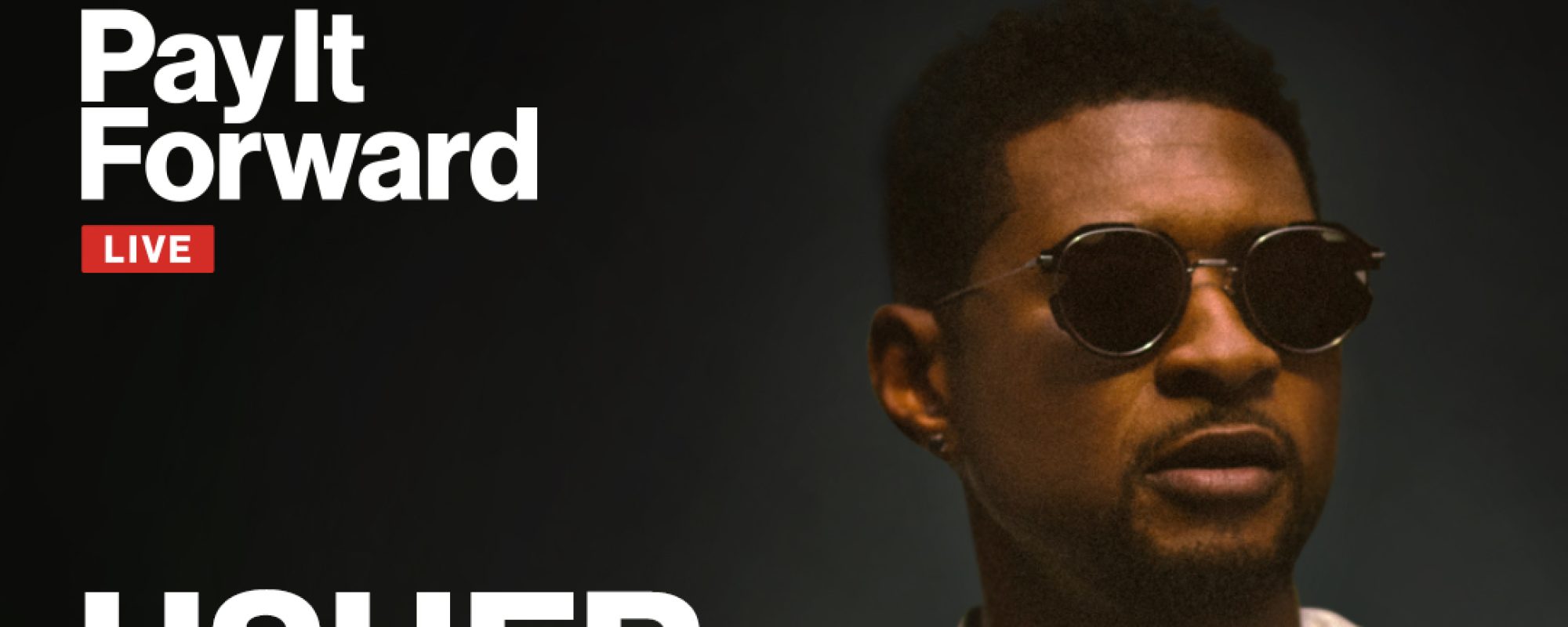 TUNE-IN TO VERIZON’S PAY IT FORWARD LIVE PERFORMANCE FROM USHER FEATURING JERMAINE DUPRI AND B.COX ON THURSDAY, 5/21 AT 8PM ET / 5PM PT